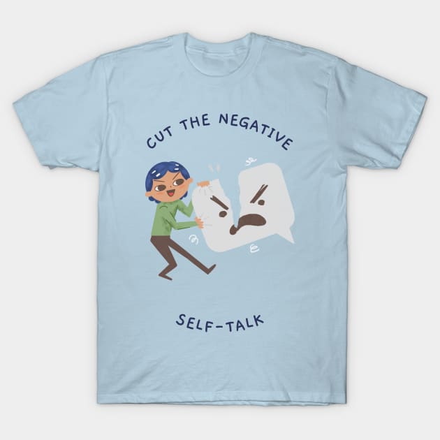 cut the negative self talk T-Shirt by WOAT